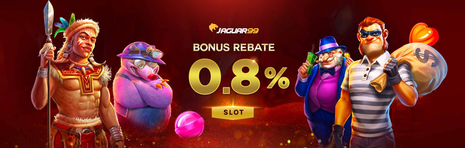 Jaguar99 Bonus Rebate 0.8% Slot
